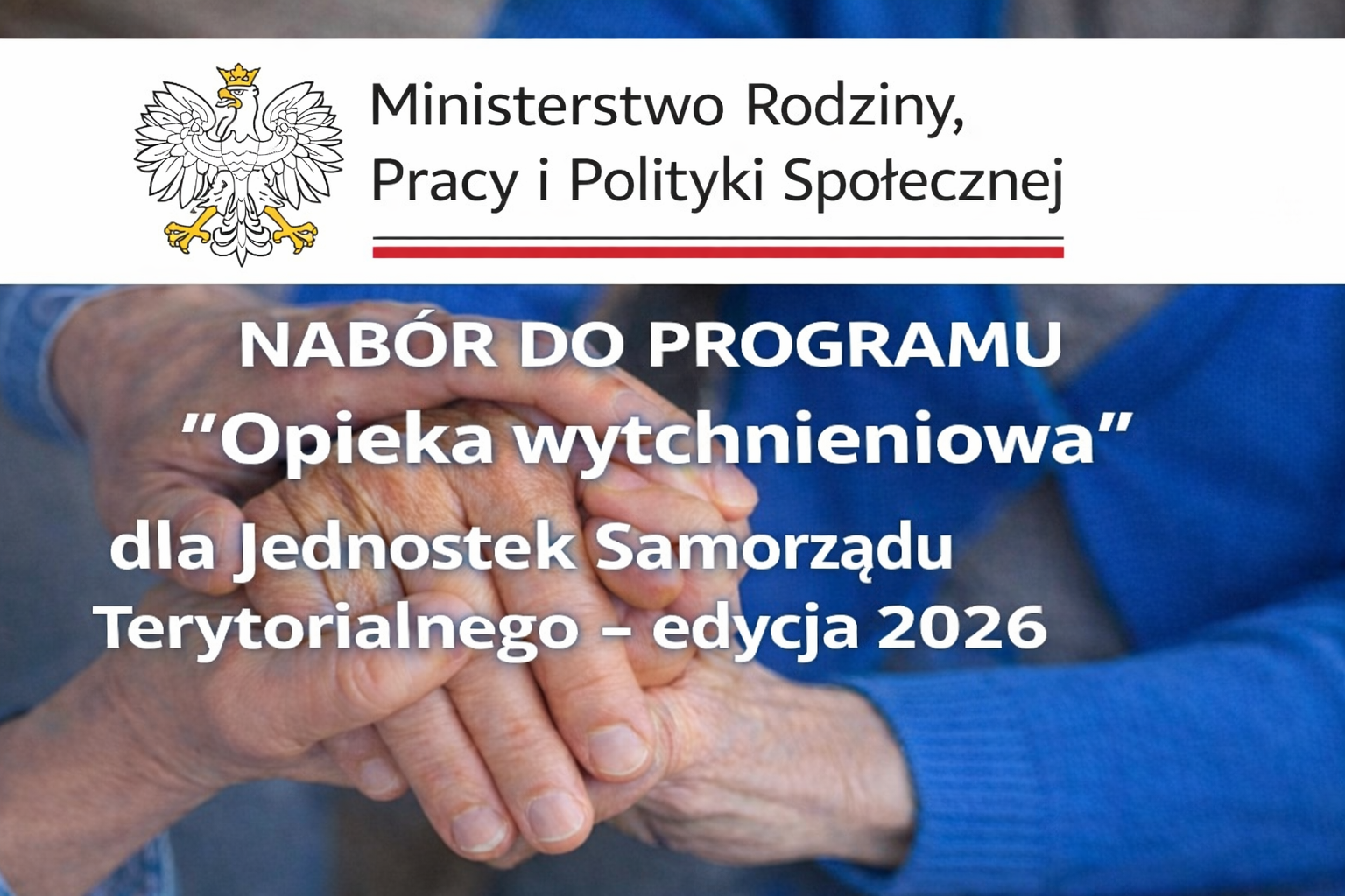 Zdjęcie: Nabór wniosków do programu „Opieka wytchnieniowa” dla Jednostek Samorządu Terytorialnego - edycja 2026”