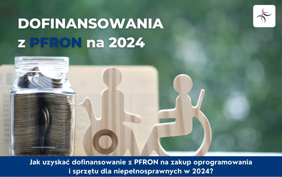 Zdjęcie: Dofinansowania PFRON 2024